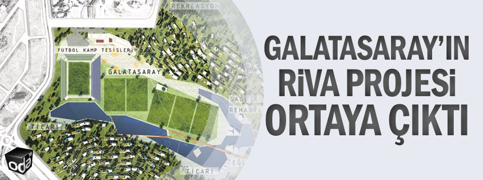Galatasaray’ın Riva projesi