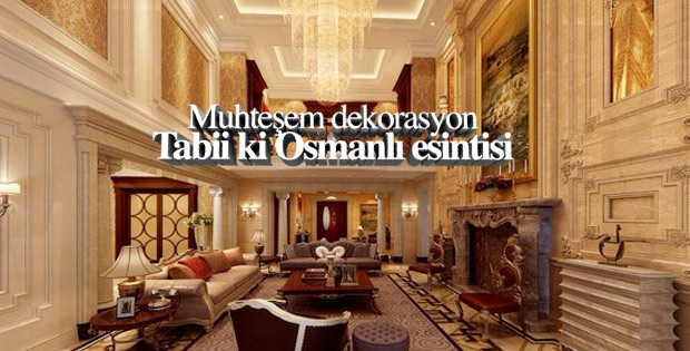 Osmanlı esintisi dekorasyonu